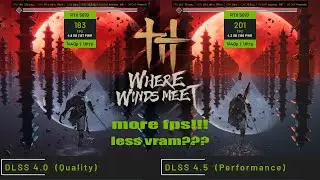 Where Winds Meet &ndash; DLSS 4.0 vs DLSS 4.5 | Quality vs Performance | RTX 5070 