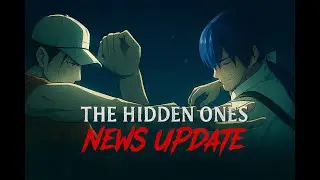 The Hidden Ones finally has NEWS?