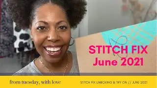 STITCH FIX Unboxing & Try On | June 2021