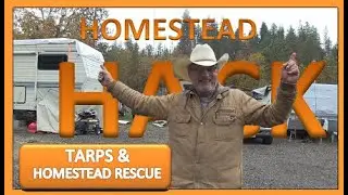 HOMESTEAD HACK - TARPS & HOMESTEAD RESCUE