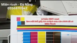 MT | Ricoh Màu C4504 vô tình bấm reset 5801 thì làm sao cài lại hay xem hết video nhé