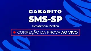 Gabarito Resid&ecirc;ncia M&eacute;dica SMS-SP 2024 - Corre&ccedil;&atilde;o P&oacute;s-Prova - Ao Vivo