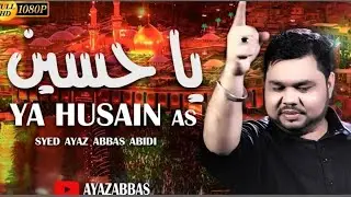 Nohay 2022 | Ya Husain Ya Husain |TitelNoha | Ayaz Abbas Nowganvi 2022 NewNohay |MuhharamNohay 2022