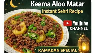 Keema Aloo Matar Instant Sehri Recipe for Ramadan Special |Mutton Mince With Peas And Potatoes 