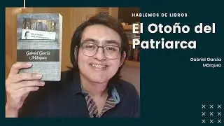 Hablemos de libros: El Otoño del Patriarca, Gabriel García Márquez