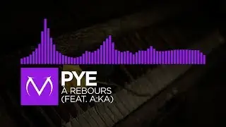 [Dubstep] - PYE - À Rebours (feat. A:KA) [Free Download]