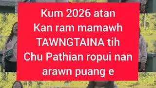 Kum 2026 atan  Lalpan thusawi tur apek Tawngtaina tih chu.... 