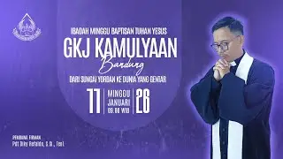 IBADAH MINGGU BAPTISAN YESUS  11 JANUARI 2026 GKJ KAMULYAAN BANDUNG