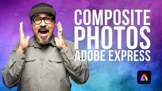 Create AMAZING Photo Composites With Adobe Express Easily