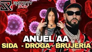 S I D A / E M F E R M O / D R O G A S QUE TIENE ANUEL AA