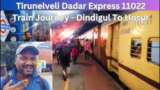 Tirunelveli Dadar Express 11022 | Dindigul To Hosur Train Travel | #chalukyaexpress