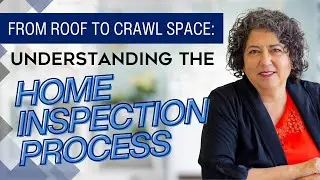 From Roof to Crawl Space: Understanding the Home Inspection Process