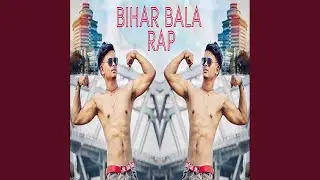 Bihar Wala Rap