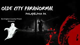 Haunted Burlington County Prison Museum Part 3, Basement & Courtyard