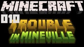 TROUBLE IN MINEVILLE [HD-FAIL] #010 - BAUERACTION, WO GEHT!
