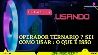 Operador Ternário - Javascript - O que é isto?