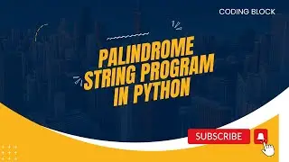 Python Program to Check a String palindrome | Coding Block Hisar
