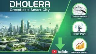 Dholera Smart City Complete Analysis 2025 | Latest Updates, Investment & Future Growth