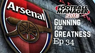 FM18 Arsenal- Gunning for Greatness- Part 34- Football Manager 2018