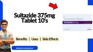 Sultazide 375mg Tablet Uses | Side Effects & Dosage