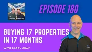 17 properties in 17 months with Barry Gray