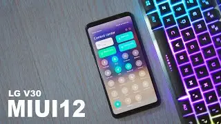 Install & Review MIUI 12 STABLE FOR LG V30 | 2020