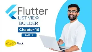 LIST VIEW BUILDER | CHAPTER 16 | PART 1 | FLUTTER FULL TUTORIAL | YELLOWFLOCK
