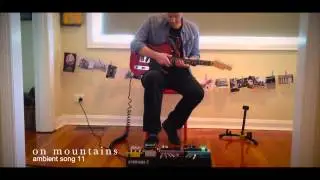 Ambient Guitar Strymon Timeline Looping Song 11 - On Mountains