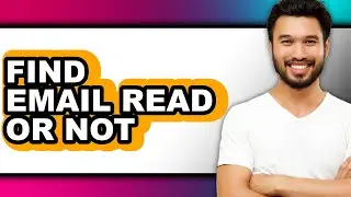 How to Find Email Read or Not - Which Is Better?