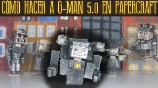Cómo Hacer A G-MAN 5.0 En Papercraft De Miniatura