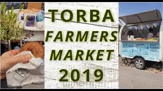 Torba Farmers Market - 2019 Vlog
