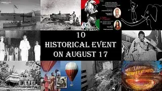 10 Historical Event On August 17