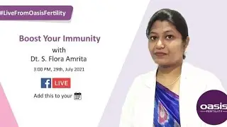 Boost Your Immunity || Dt. S. Flora Amritha || Oasis Fertility