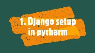 1. Django setup in pycharm