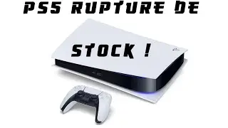 PS5 D&eacute;tails + rupture de stock !