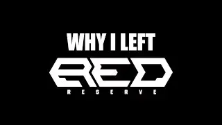 Why I Left Red Reserve