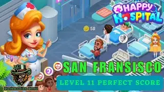 HAPPY HOSPITAL | SAN FRANSISCO Level 11 | PERFECT SCORE!!