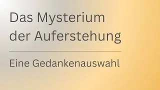 Das Mysterium der Auferstehung - Eine Gedankenauswahl | Anthroposophie | Rudolf Steiner