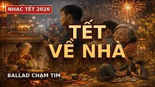 TẾT VỀ NHÀ | Ballad Tết Chạm Tim Người Xa Quê (Official Lyric Video) #TetToiLocDenNha #NhacTet