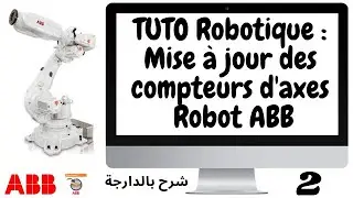 [Tuto] Mise à jour des compteurs axes ROBOT ABB IRC5 darija  _ شرح بالدارجة #Robotstudio