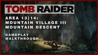 TOMB RAIDER (2013)- Area 9: Mountain Village II- Gameplay Walkthrough