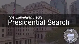Hear from the Cleveland Fed&rsquo;s Presidential Search Committee Members