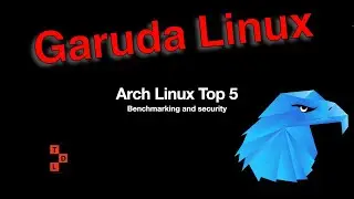Garuda Linux Performance  - Arch Linux top 5