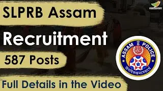 SLPRB Assam Recruitment 2023 Notification | 587 vacancies | Online Application