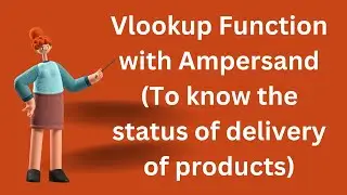 VLOOKUP WITH AMPERSAND TO GET DELIVERY OF PRODUCT | VLOOKUP