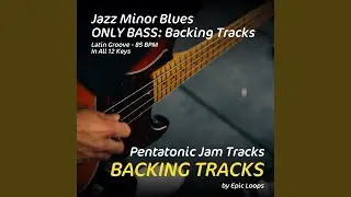 C Minor Jazz Blues - ONLY BASS Latin Backing Track - C Minor Pentatonic & Comping Jam Track
