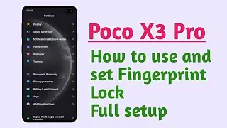 Poco X3 Pro , How to use and set Fingerprint Lock full set-up