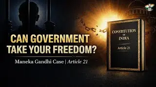 Maneka Gandhi v Union of India (1978) Explained | Article 21, Due Process & Personal Liberty