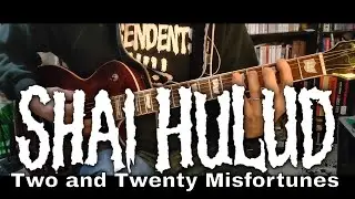 Shai Hulud - Two and Twenty Misfortunes [Blood #5] (Guitar cover)