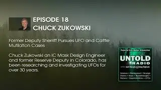Former Deputy Sherriff Talks About Cattle Mutilation Cases - Chuck Zukowski | Untold Radio AM #18
